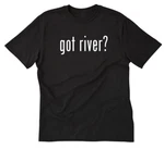 Got River? T-shirt Funny Summer Sports Water Boating Rafting Kayak Tee. Fixed Price $19.40.