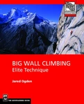 Big Wall Climbing: Elite Technique (mountaineers Outdoor Expert Series). Fixed Price $6.49.